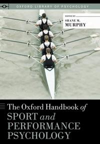 The Oxford Handbook of Sport and Performance Psychology