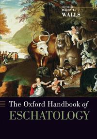 The Oxford Handbook of Eschatology