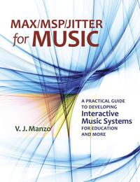 Max/MSP/Jitter for Music