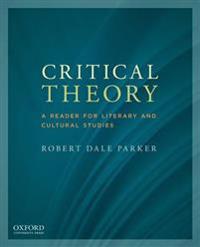 Critical Theory: A Reader for Literary and Cultural Studies