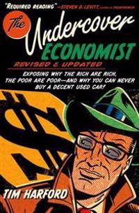 The Undercover Economist: Exposing Why the Rich Are Rich, the Poor Are Poor - And Why You Can Never Buy a Decent Used Car!