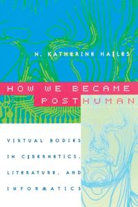 How We Became Posthuman