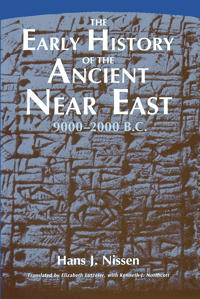 The Early History of the Ancient Near East, 9000-2000 B.C..