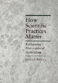 How Scientific Practices Matter