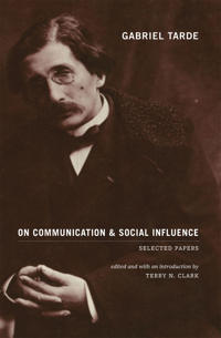Gabriel Tarde on Communication and Social Influence