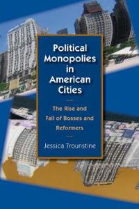 Political Monopolies in American Cities