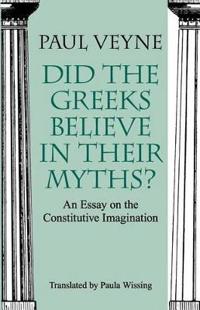 Did the Greeks Believe in Their Myths?