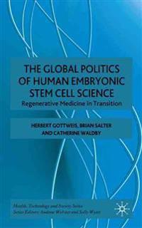 The Global Politics of Human Embryonic Stem Cell Science
