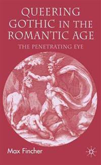 Queering Gothic in the Romantic Age