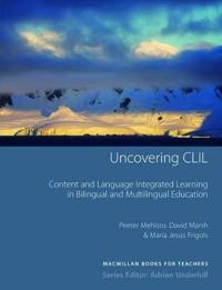 Uncovering CLIL: Content and Language Integrated Learning and Multilingual Education