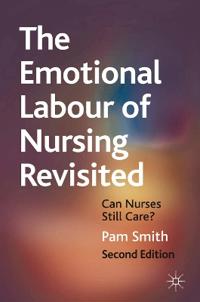 The Emotional Labour of Nursing Revisited