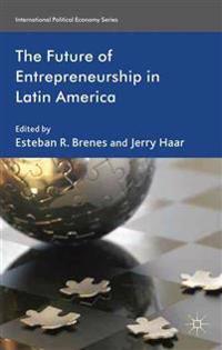 The Future of Entrepreneurship in Latin America