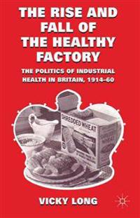 The Rise and Fall of the Healthy Factory