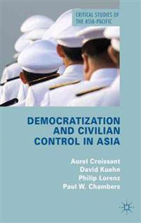 Democratization and Civilian Control in Asia