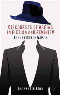 Discourses of Ageing in Fiction and Feminism