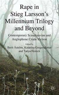 Rape in Stieg Larsson's Millennium Trilogy and Beyond