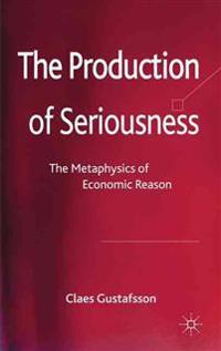 The Production of Seriousness