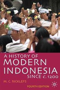 A History of Modern Indonesia Since C. 1200
