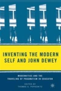 Inventing the Modern Self and John Dewey