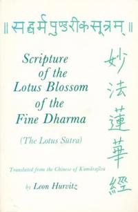 Scripture of the Lotus Blossom of the Fine Dharma (The Lotus Sutra)