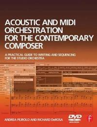 Acoustic and MIDI Orchestration for the Contemporary Composer