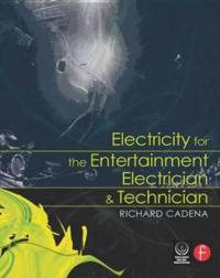 Electricity for the Entertainment Electrician and Technician