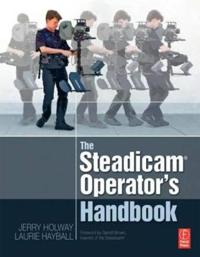 The Steadicam Operator's Handbook