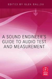 A Sound Engineers Guide to Audio Test and Measurement