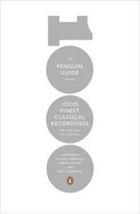 The Penguin Guide to the 1000 Finest Classical Recordings: The Must Have CDs and DVDs