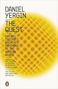 The Quest - Energy, Security and the Remaking of the Modern World