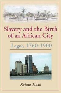 Slavery and the Birth of an African City