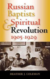 Russian Baptists and Spiritual Revolution, 1905-1929