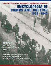 The United States Holocaust Memorial Museum Encyclopedia of Camps and Ghettos, 1933-1945