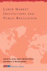 Labor Market Institutions and Public Regulation