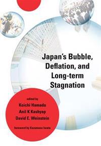 Japan's Bubble, Deflation, and Long-Term Stagnation