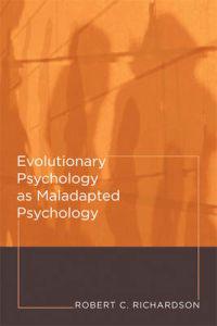 Evolutionary Psychology as Maladapted Psychology