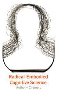 Radical Embodied Cognitive Science