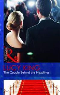 The Couple Behind the Headlines. Lucy King
