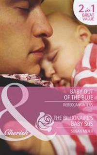 Baby Out of the Blue / The Billionaire's Baby SOS