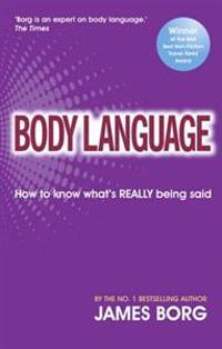 Body Language: How to Know What's REALLY Being Said