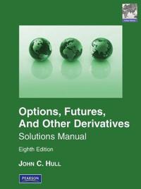 Solutions Manual for Options, FuturesOther Derivatives
