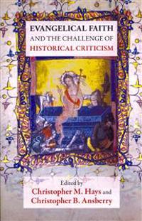 Evangelical Faith and the Challenge of Historical Criticism
