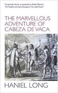 The Marvellous Adventure of Cabeza De Vaca