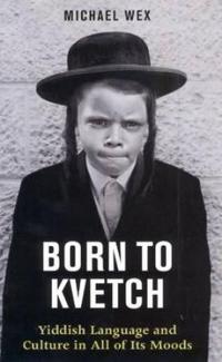 Born to Kvetch