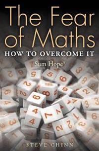 The Fear of Maths: How to Overcome it