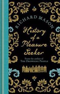 The History of a Pleasure Seeker