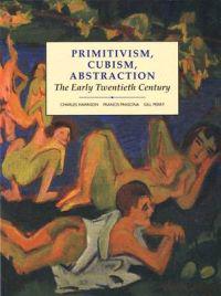 Primitivism, Cubism, Abstraction