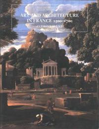 Art and Architecture in France, 1500-1700