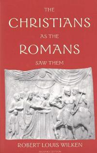 The Christians As the Romans Saw Them