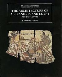The Architecture of Alexandria and Egypt c. 300 BC To AD 700